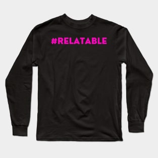 #RELATABLE - pink Long Sleeve T-Shirt